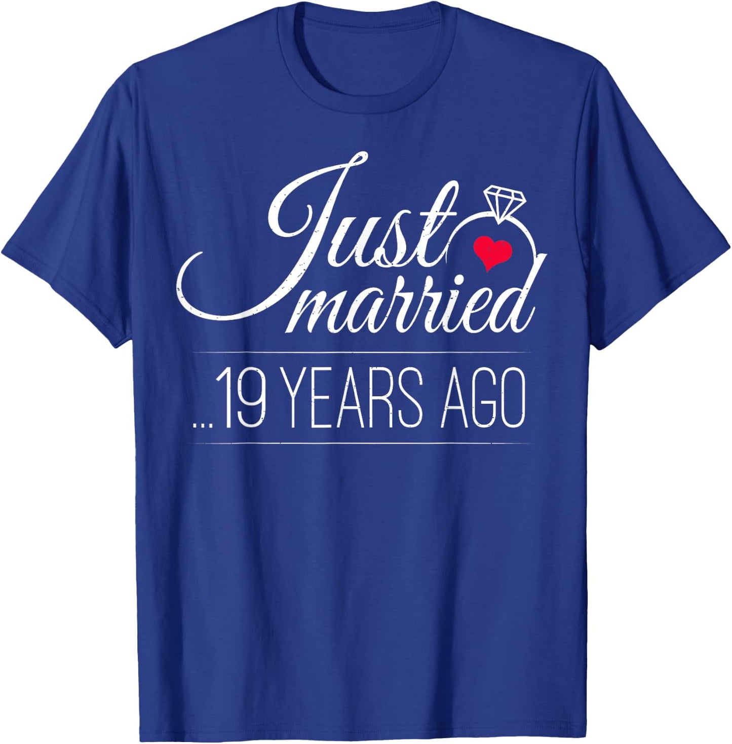 Just Married 19 Years Ago - 19th Wedding Anniversary T-Shirt - T-Shirt | Royal