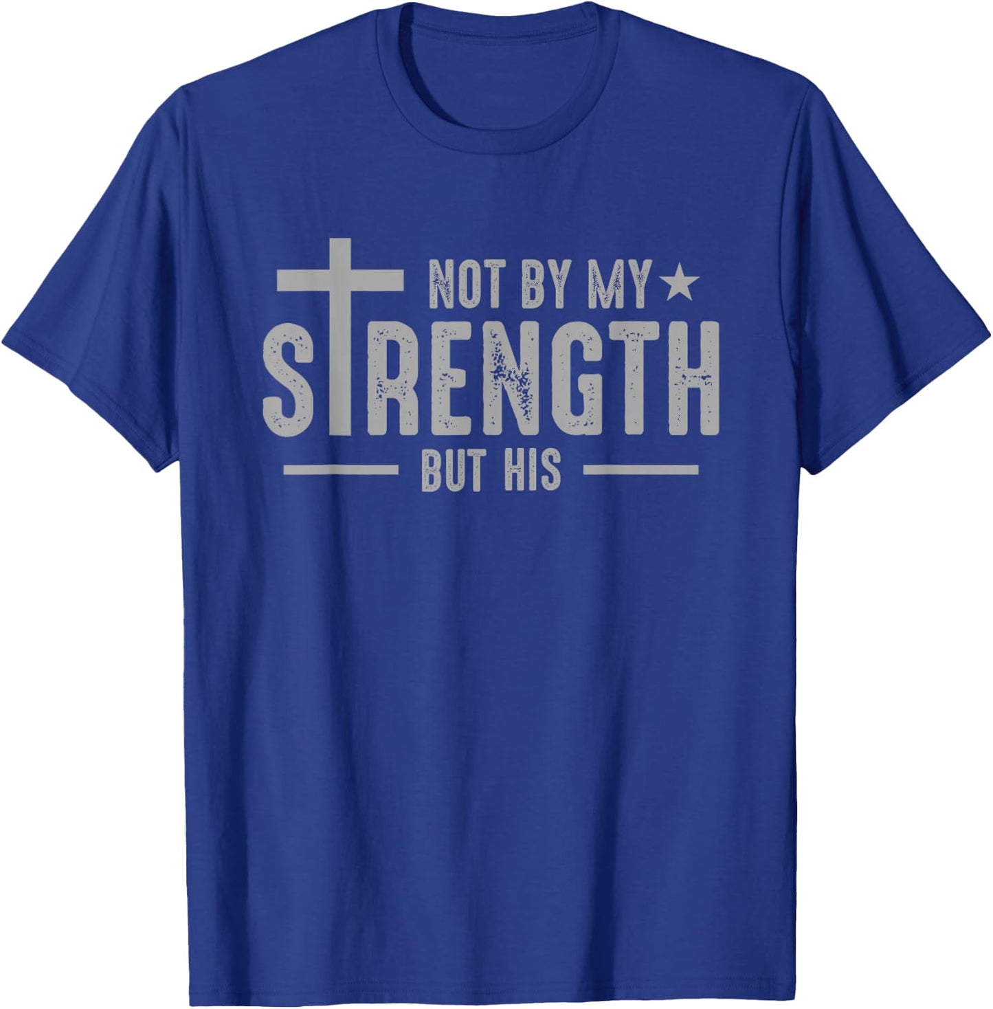 Christians Jesus Cross God Not by my strength but his , Small, Black T-Shirt - T-Shirt | Royal