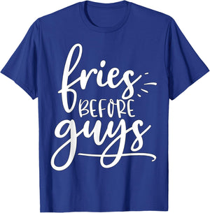 Fries before guys, fries, shirt, t shirt, french fries, fry T-Shirt - T-Shirt | Royal