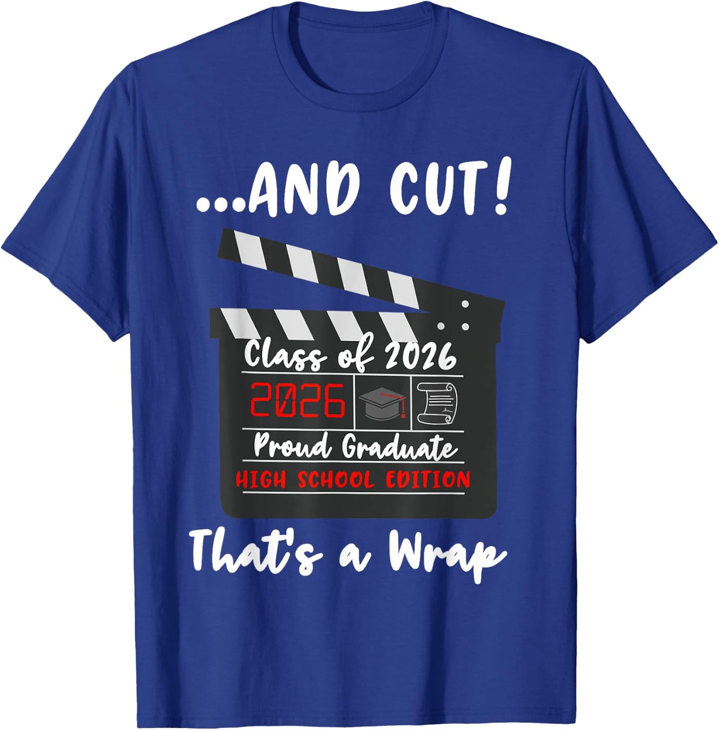 Class of 2026 Graduation Funny Graduate Quote High School T-Shirt - T-Shirt | Royal