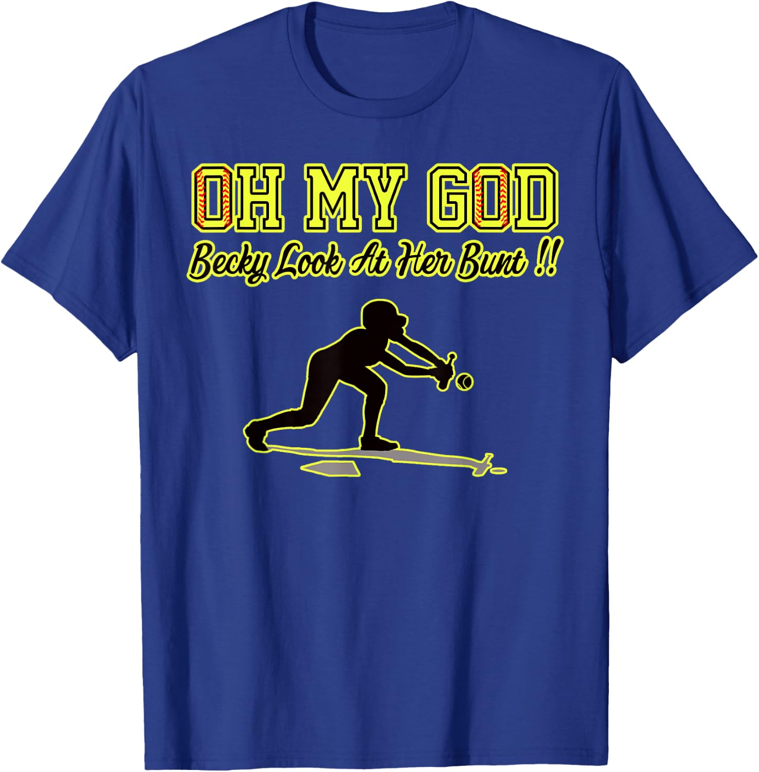 Funny Girls Softball OMG Becky Look At Her Bunt Practice T-Shirt - T-Shirt | Royal