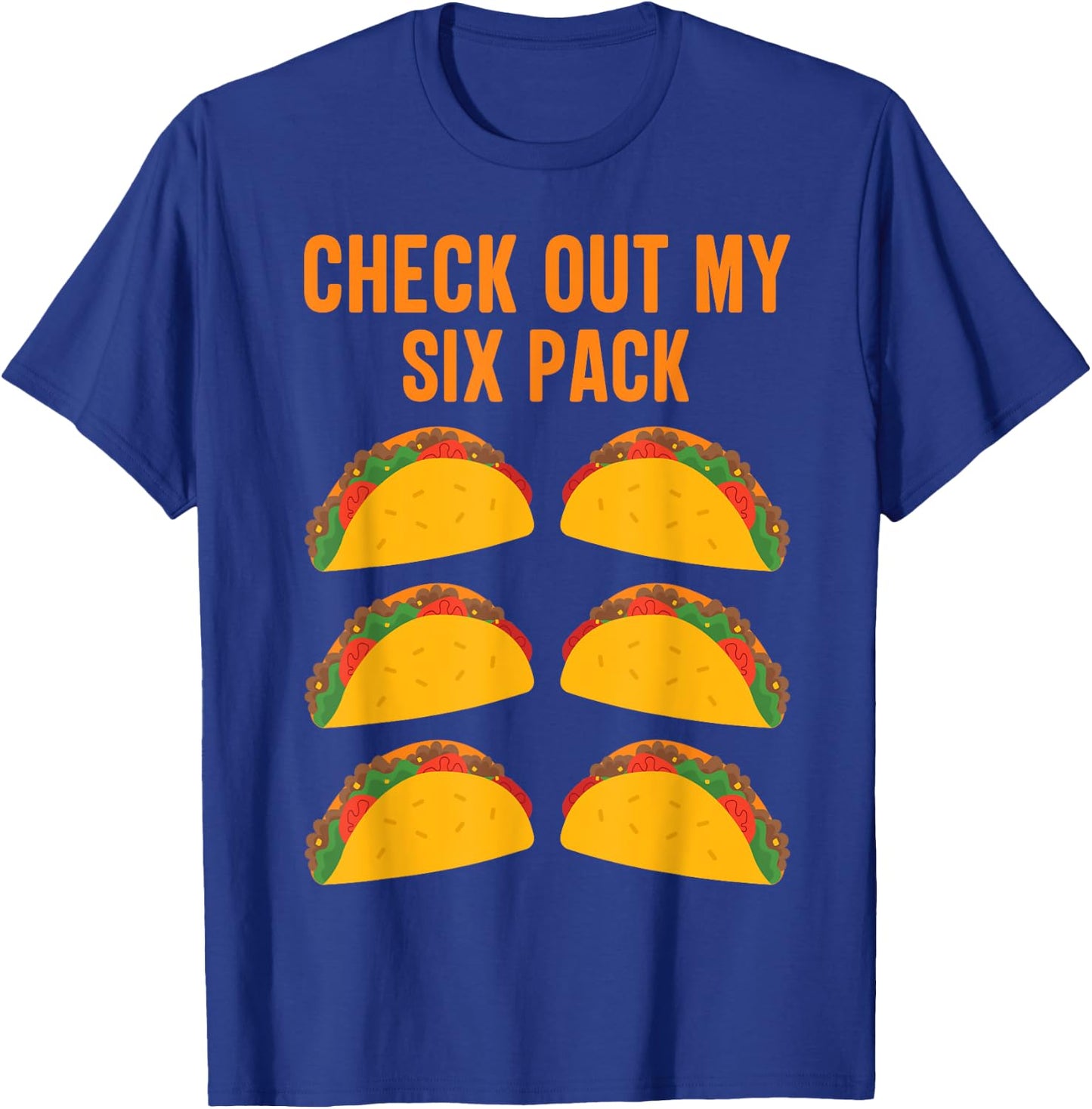 Funny Taco Lover "Check Out My Six Pack" Men and Women T-Shirt - T-Shirt | Royal