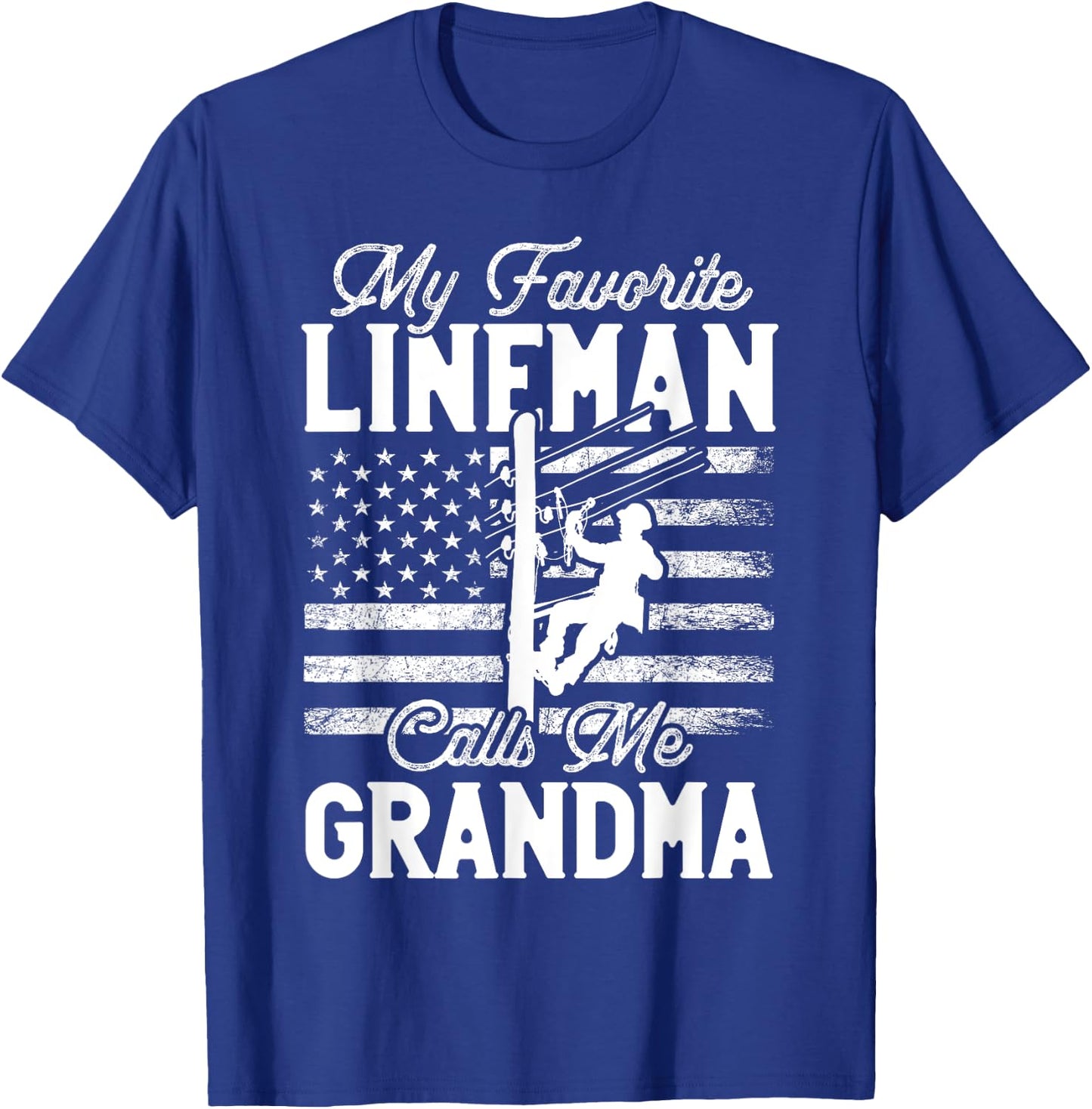 My Favorite Lineman Calls Me Grandma - Funny Lineman Grandma T-Shirt - T-Shirt | Royal