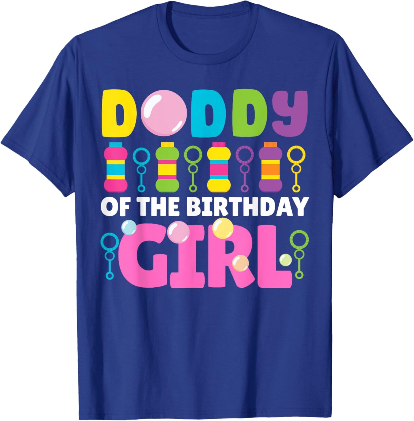 Daddy of Birthday Girl Bubble Party Kids Bubble Wands Theme T-Shirt - T-Shirt | Royal