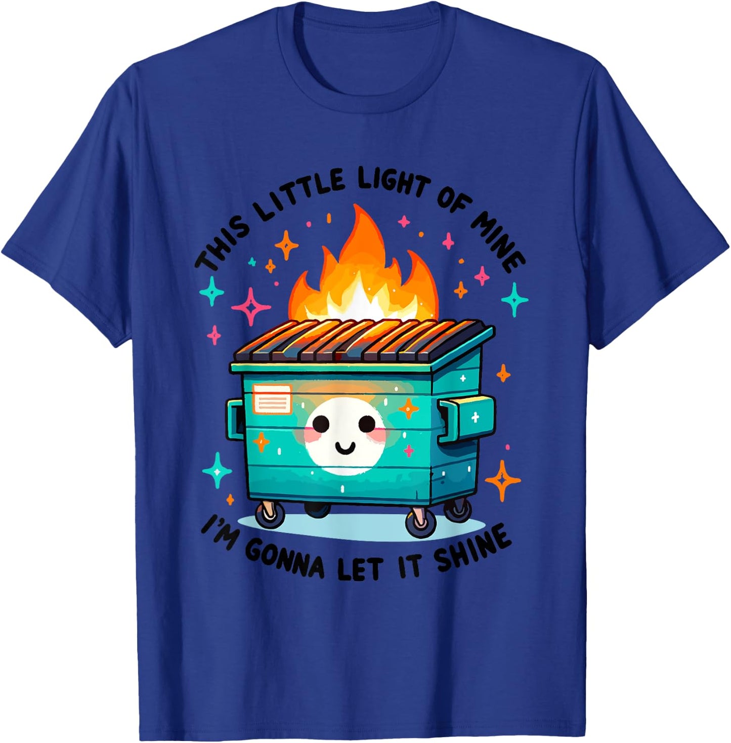 Dumpster Fire Light I'm Gonna Let It Shine Halloween T-Shirt - T-Shirt | Royal