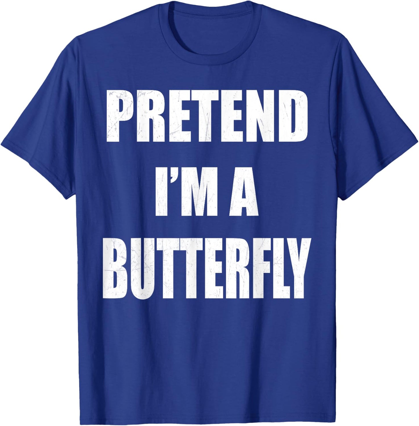 Pretend I'm A Butterfly Lazy Easy Last Minute Costume T-Shirt - T-Shirt | Royal
