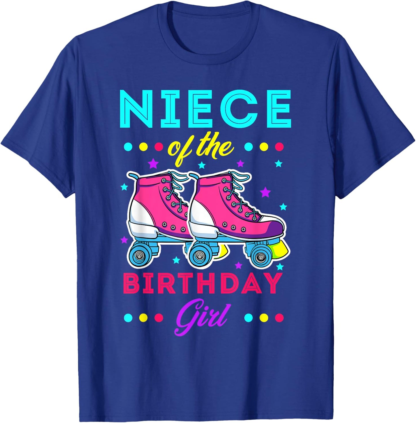 Niece of the Birthday Girl Roller Skates Bday Skating Theme T-Shirt - T-Shirt | Royal