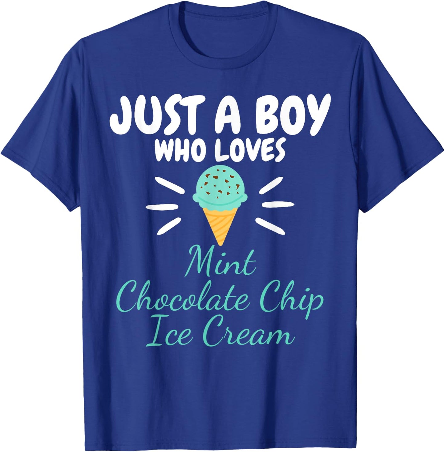 Just a Boy Who Loves Mint Chocolate Chip Ice Cream Lover T-Shirt - T-Shirt | Royal