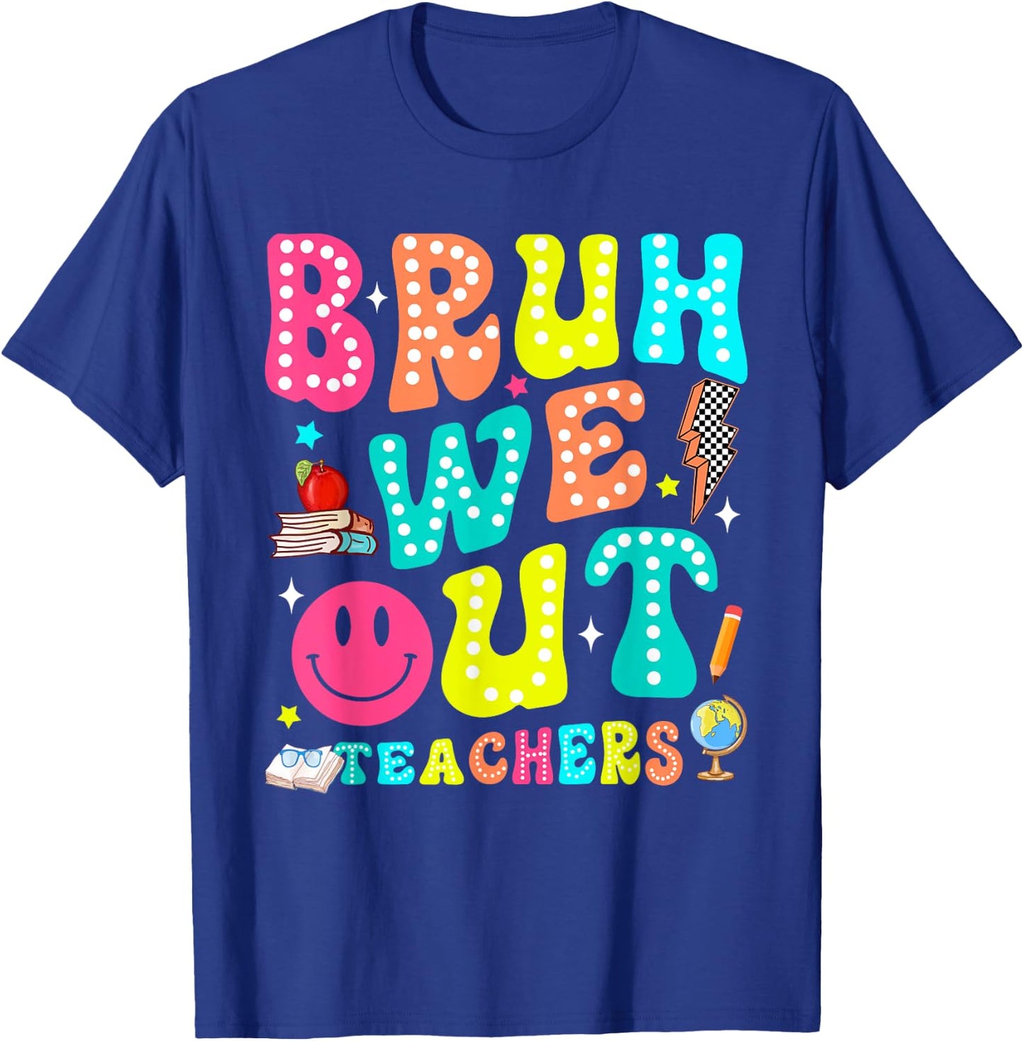 Bruh We Out Teachers Last Day Teacher Men Women T-Shirt - T-Shirt | Royal