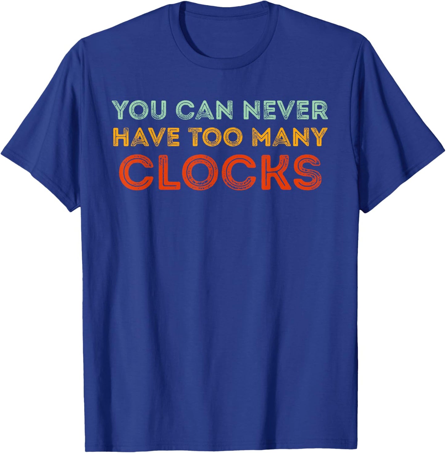 Clocks Collector Funny T-Shirt - T-Shirt | Royal