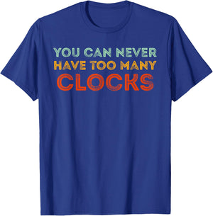 Clocks Collector Funny T-Shirt - T-Shirt | Royal