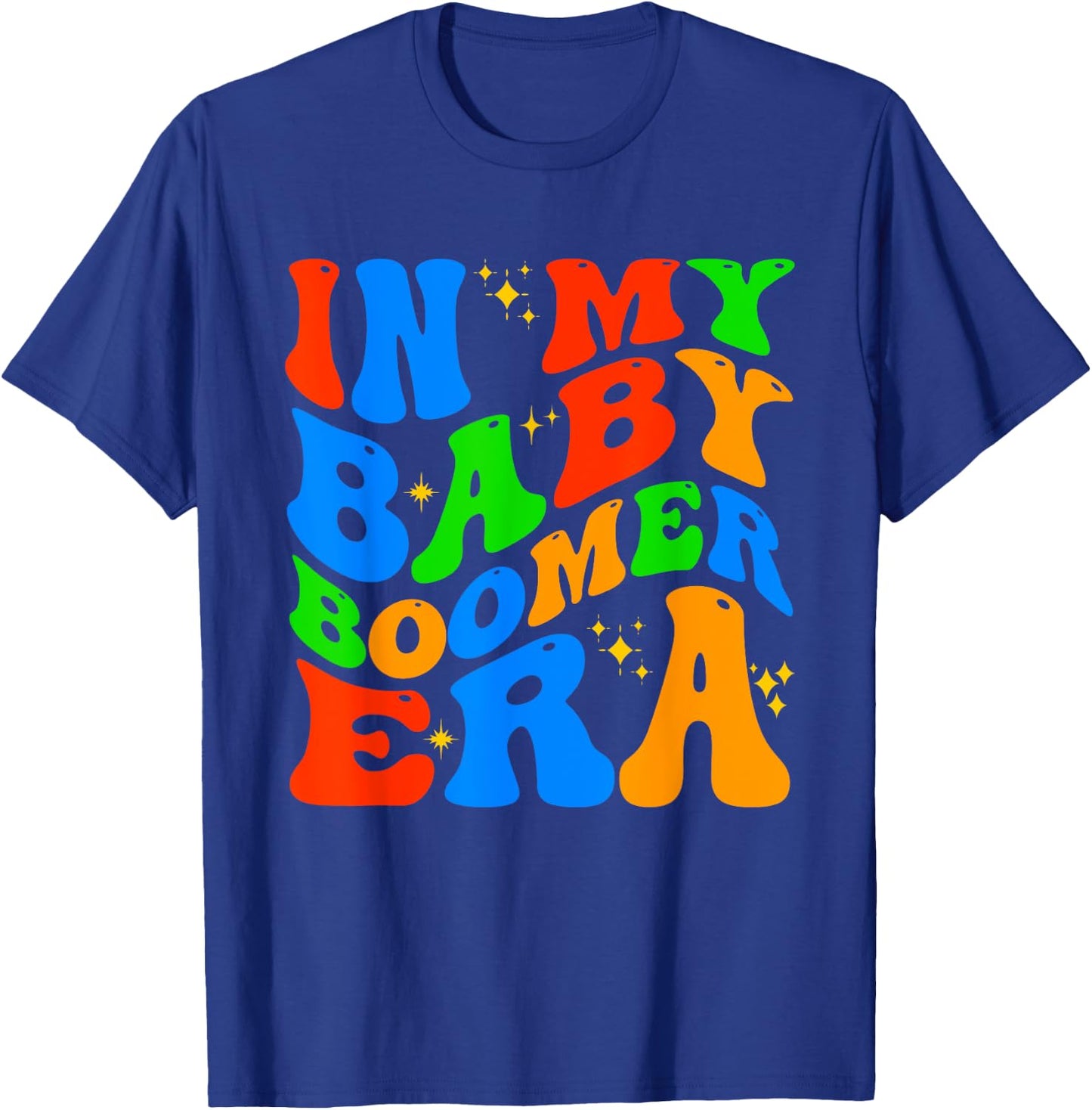 In My Baby Boomer Era Funny Boomers Generation Baby Boomer T-Shirt - T-Shirt | Royal