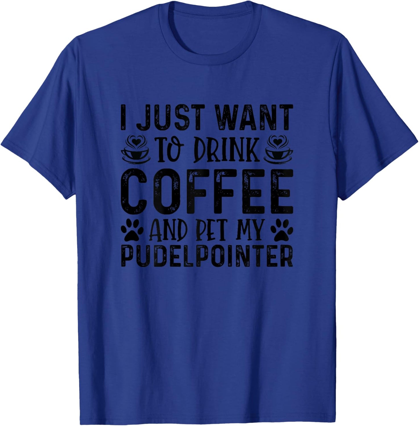Pudelpointer Dog Owner Coffee Lover Funny Dog Mom T-Shirt - T-Shirt | Royal