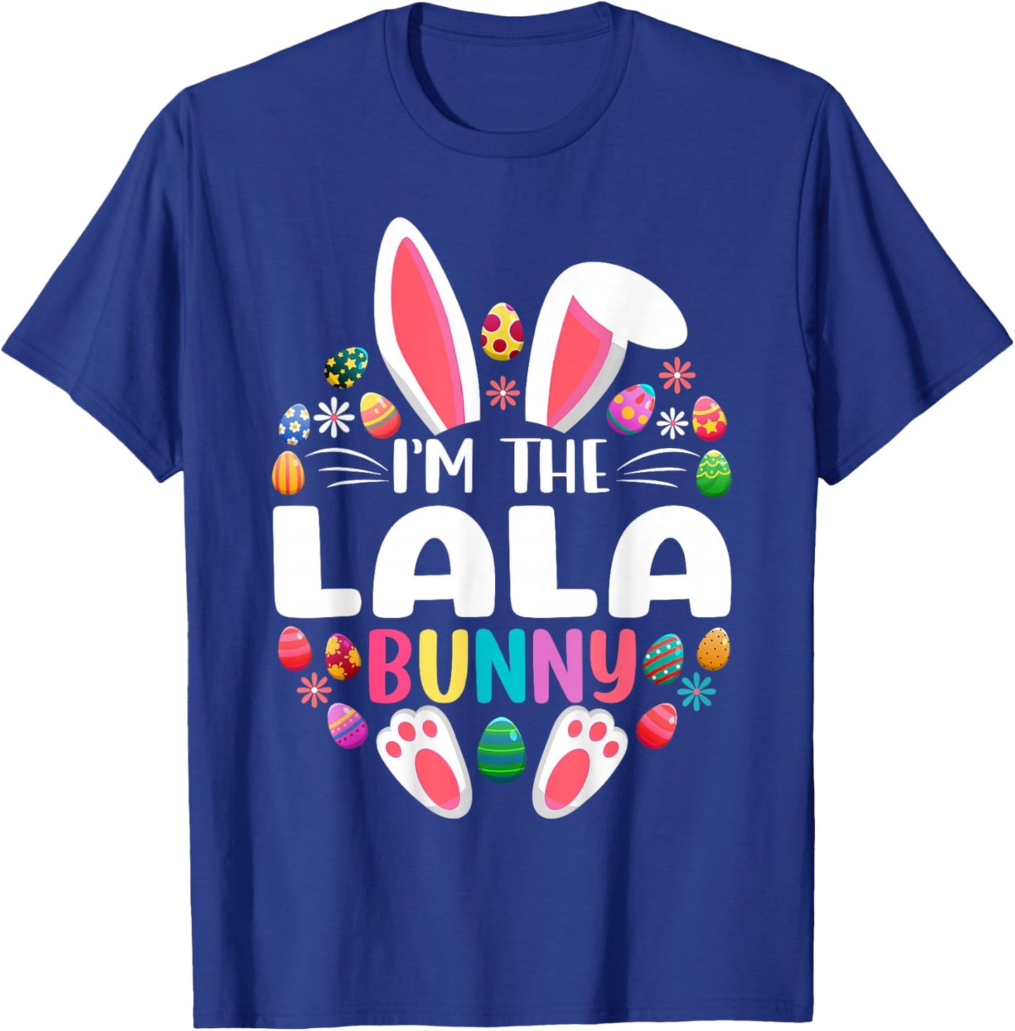 I'm The Lala Bunny Funny Easter Day Family Matching T-Shirt - T-Shirt | Royal