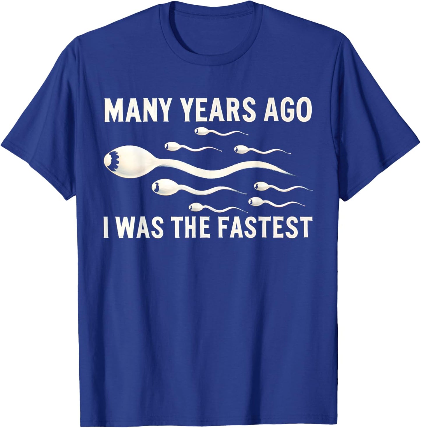 Many Years Ago I Was The Fastest Funny T-Shirt - T-Shirt | Royal