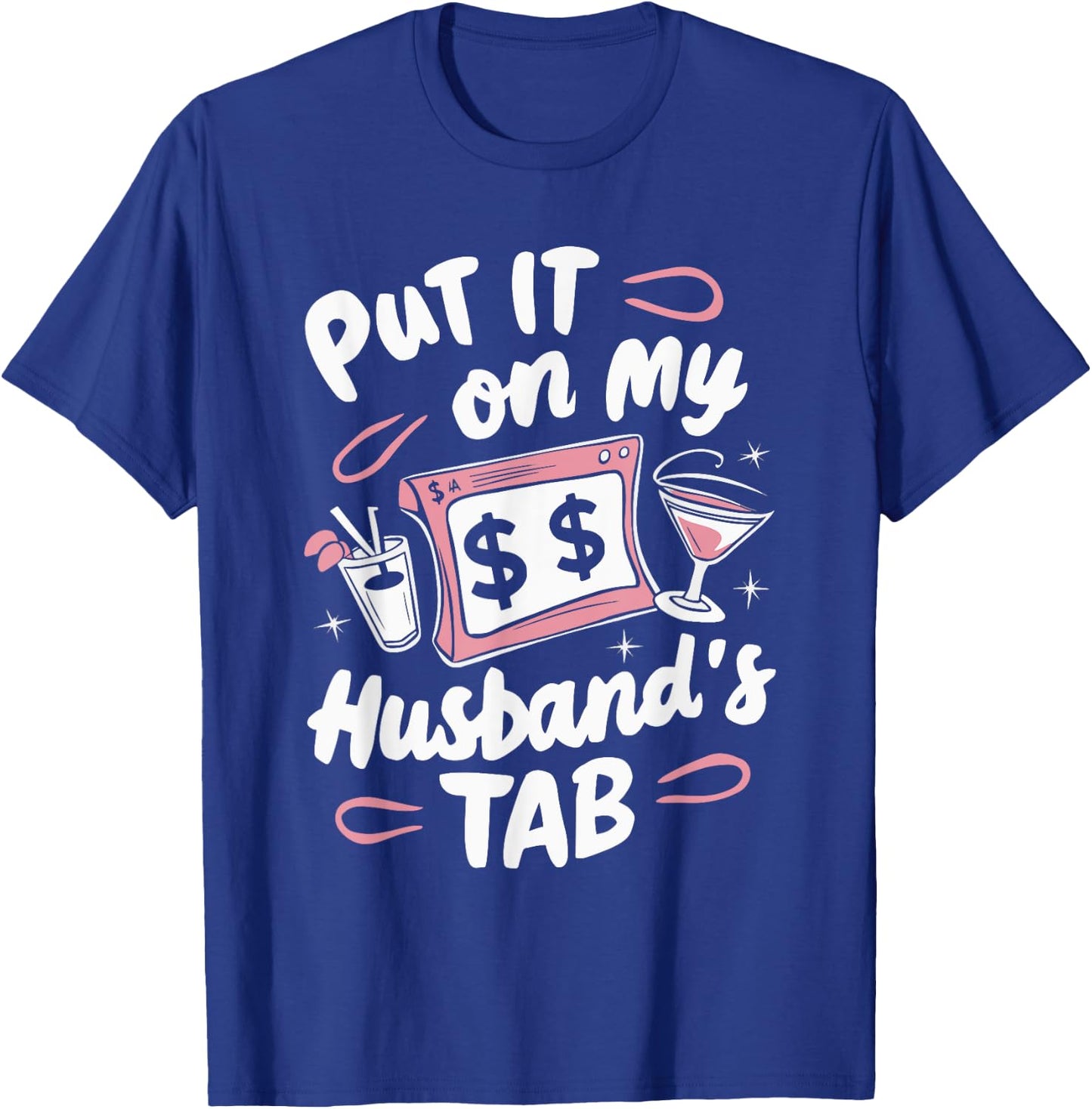 Put It On My Husband's Tab T-Shirt - T-Shirt | Royal