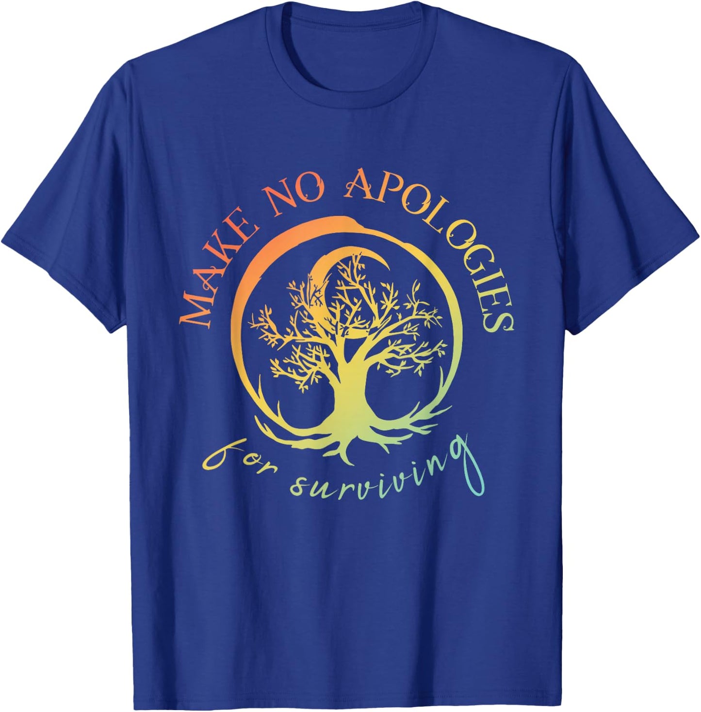 Make No Apologies for Surviving Vintage Design T-Shirt - T-Shirt | Royal