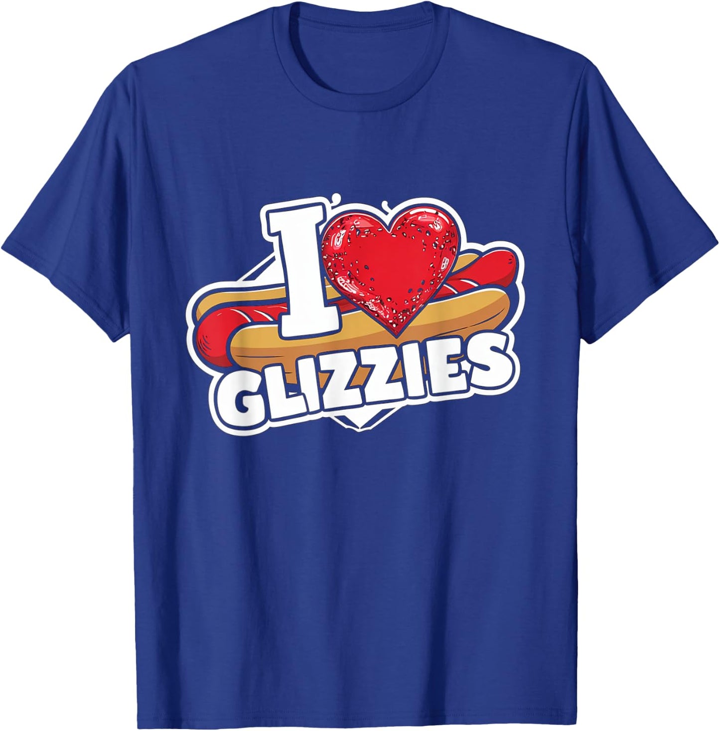 I Heart Glizzies I Love Glizzies T-Shirt - T-Shirt | Royal
