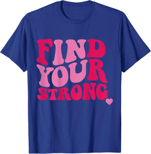 Find Your Strong T-Shirt - T-Shirt | Royal