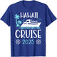 Hawaii Cruise 2025 Vacation Trip Matching Family Group T-Shirt - T-Shirt | Royal