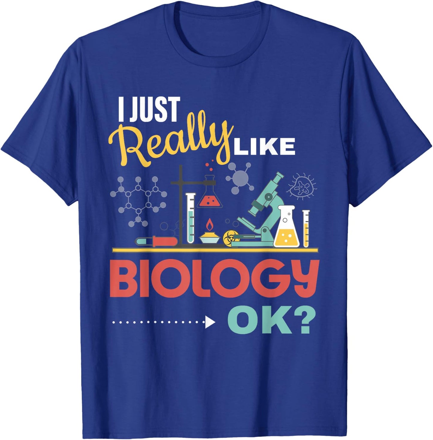 Really Like Biology Science Teacher Biologist Men Women T-Shirt - T-Shirt | Royal