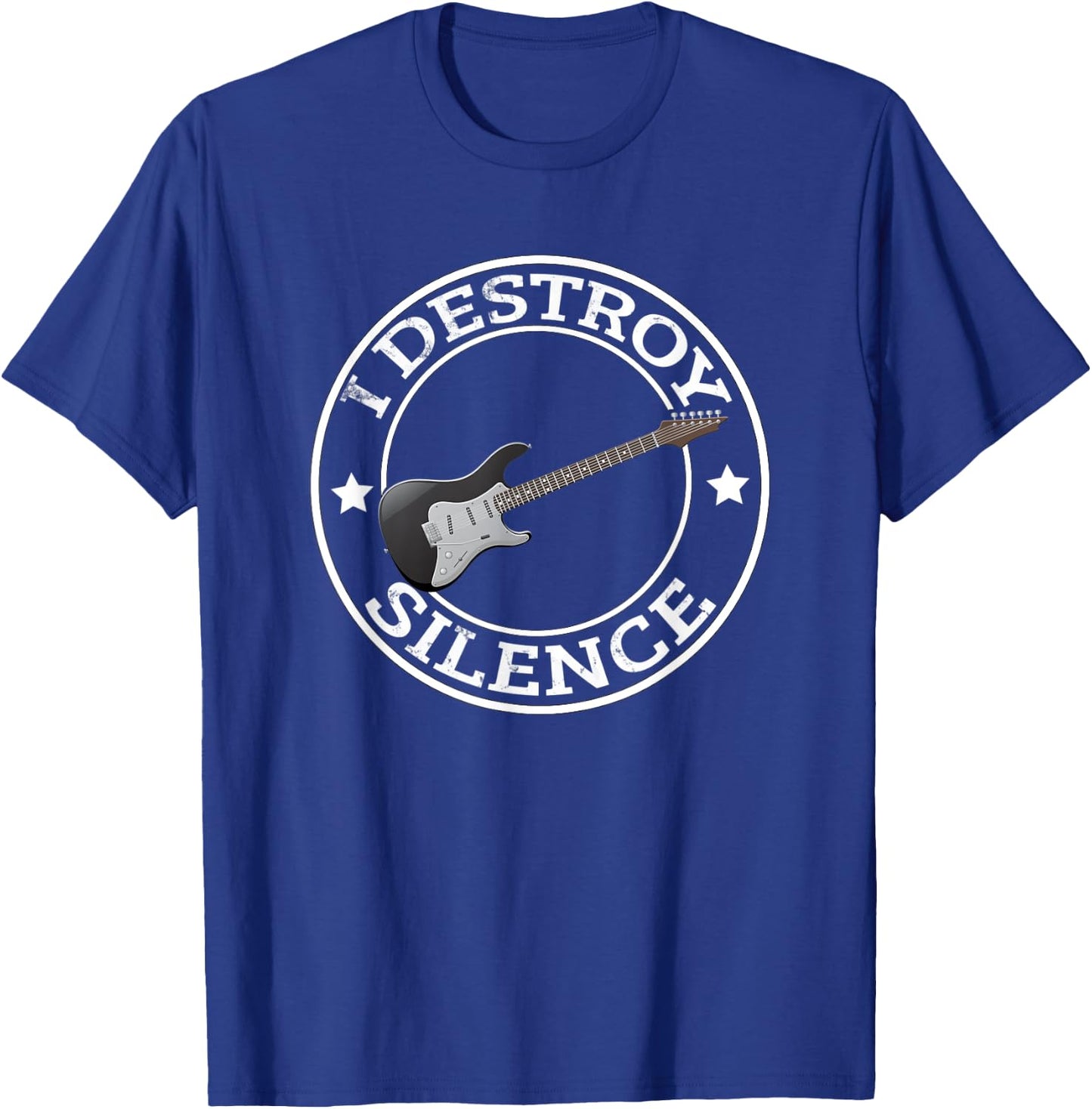 I Destroy Silence Guitar Funny Guitar Player Gift Guitarist T-Shirt - T-Shirt | Royal