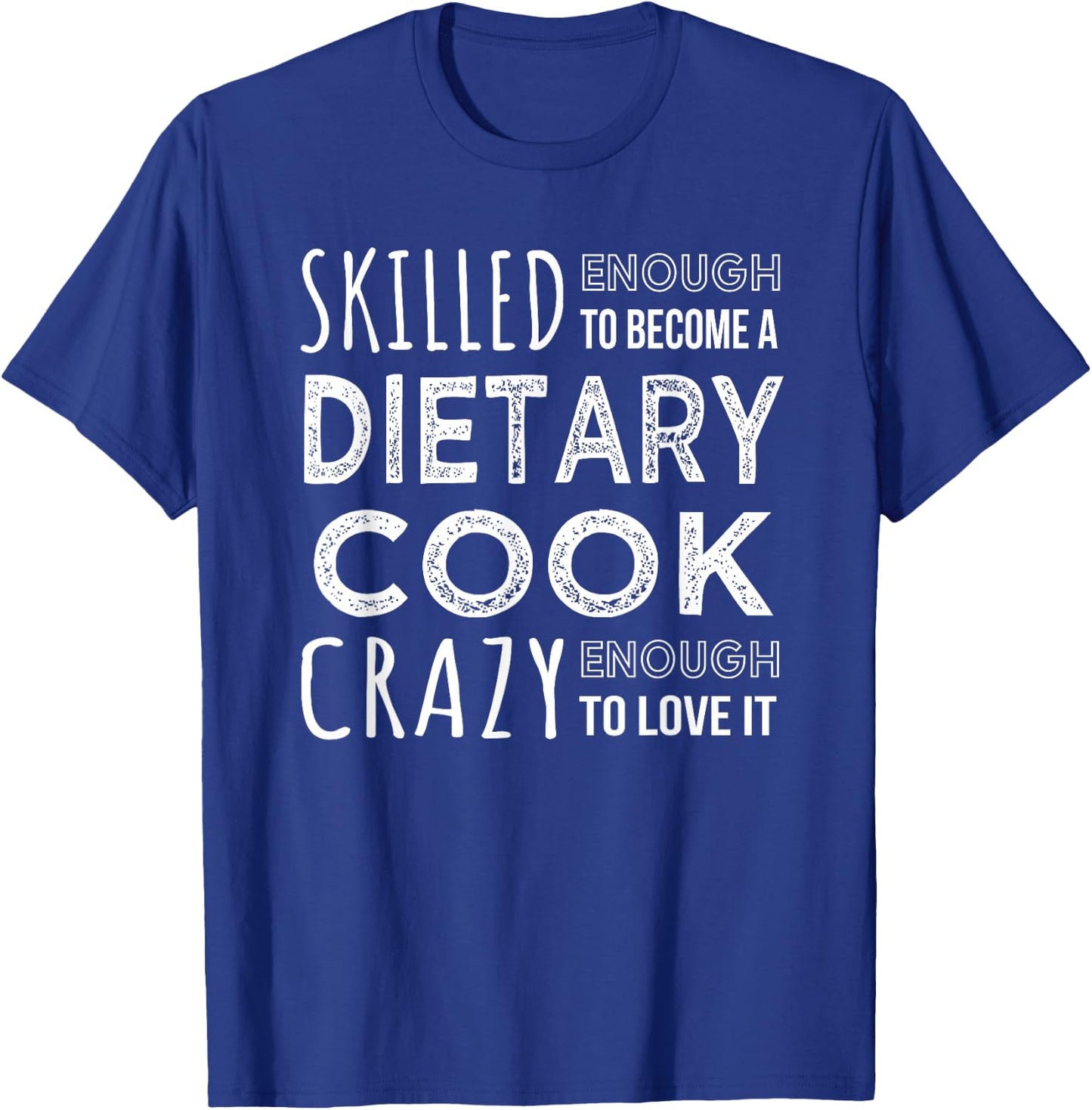 Dietary Cook Funny Dietary Week Food Service Worker T-Shirt - T-Shirt | Royal