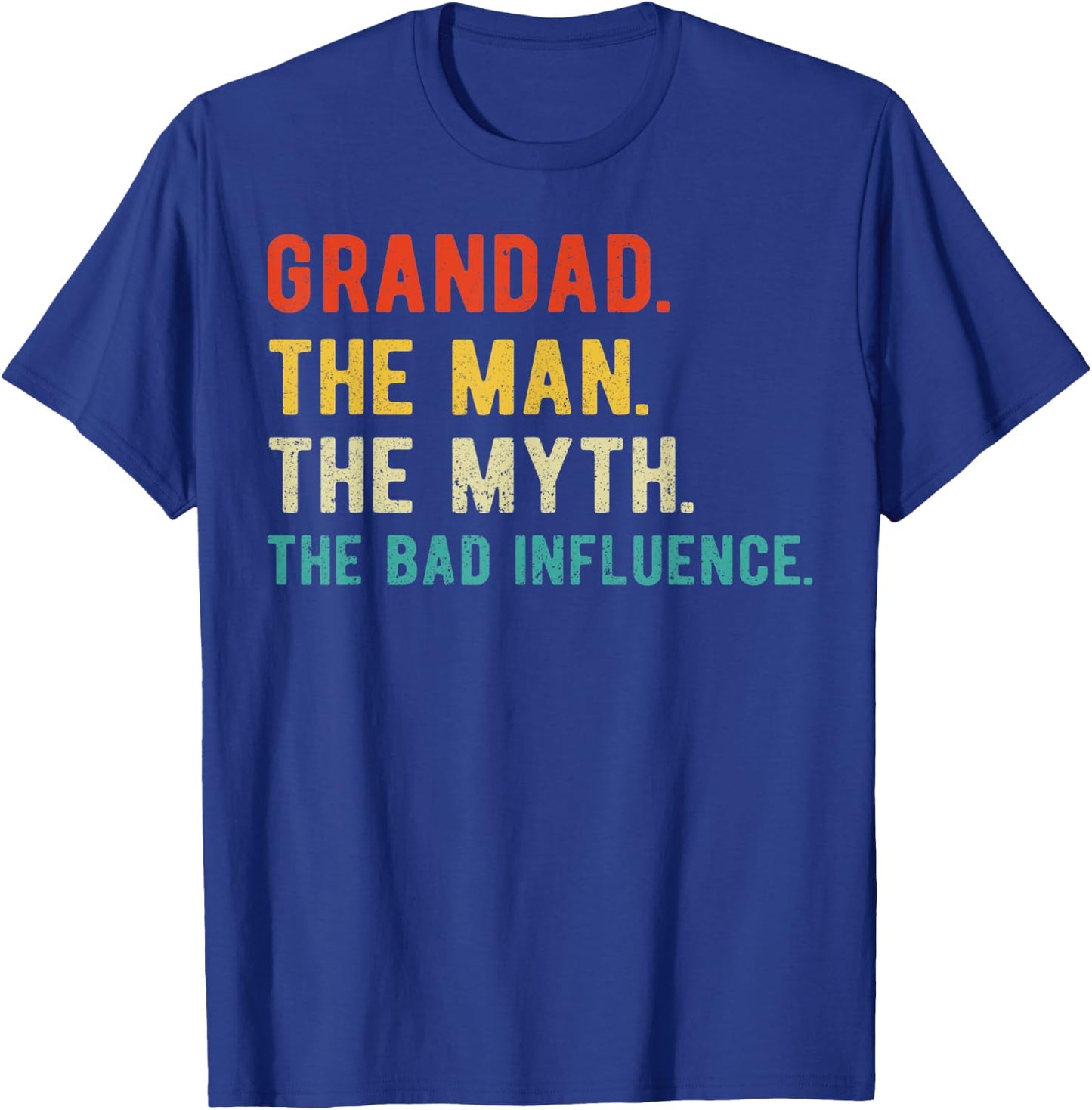 Grandad Man Myth Bad Influence Father's Day Grandad T-Shirt - T-Shirt | Royal