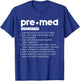 Premed Definition College Medical School Funny Sarcastic T-Shirt - T-Shirt | Royal