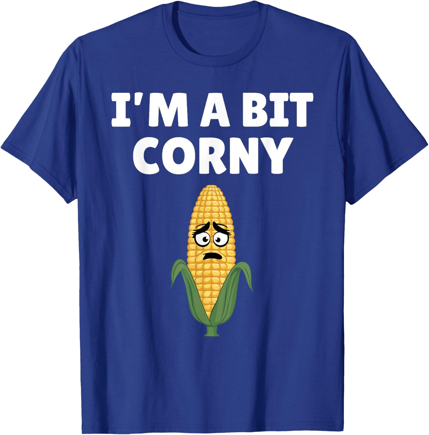 I'm A Bit Corny Sarcastic Farming Joke Funny Farm Humor T-Shirt - T-Shirt | Royal