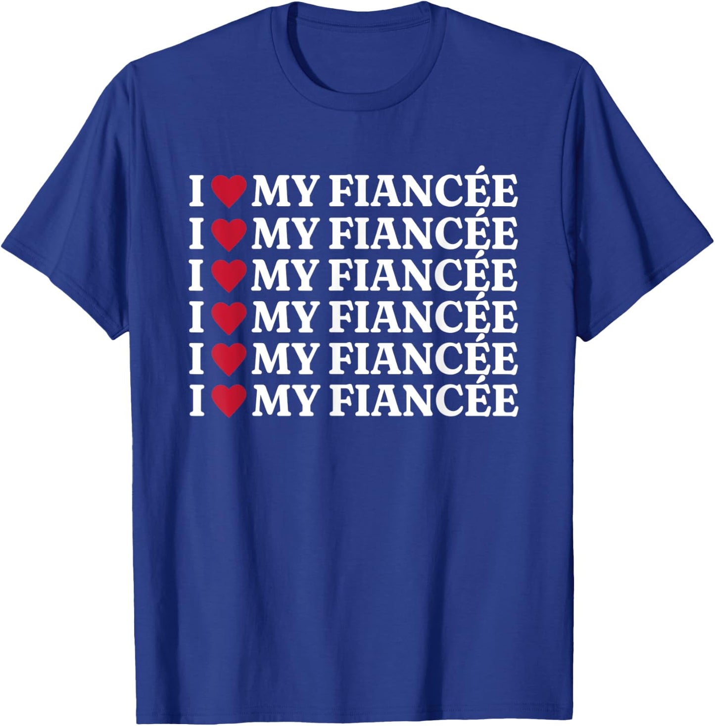 I love My fiancée T-Shirt - T-Shirt | Royal