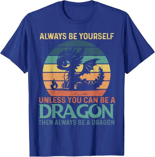 Always Be Yourself Unless You Can Be A Dragon Vintage T-Shirt - T-Shirt | Royal