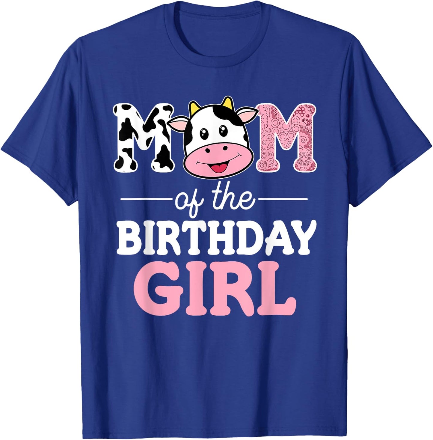 Mom of The Birthday Girl Shirt Farm Cow Mommy Mama 1st T-Shirt - T-Shirt | Royal