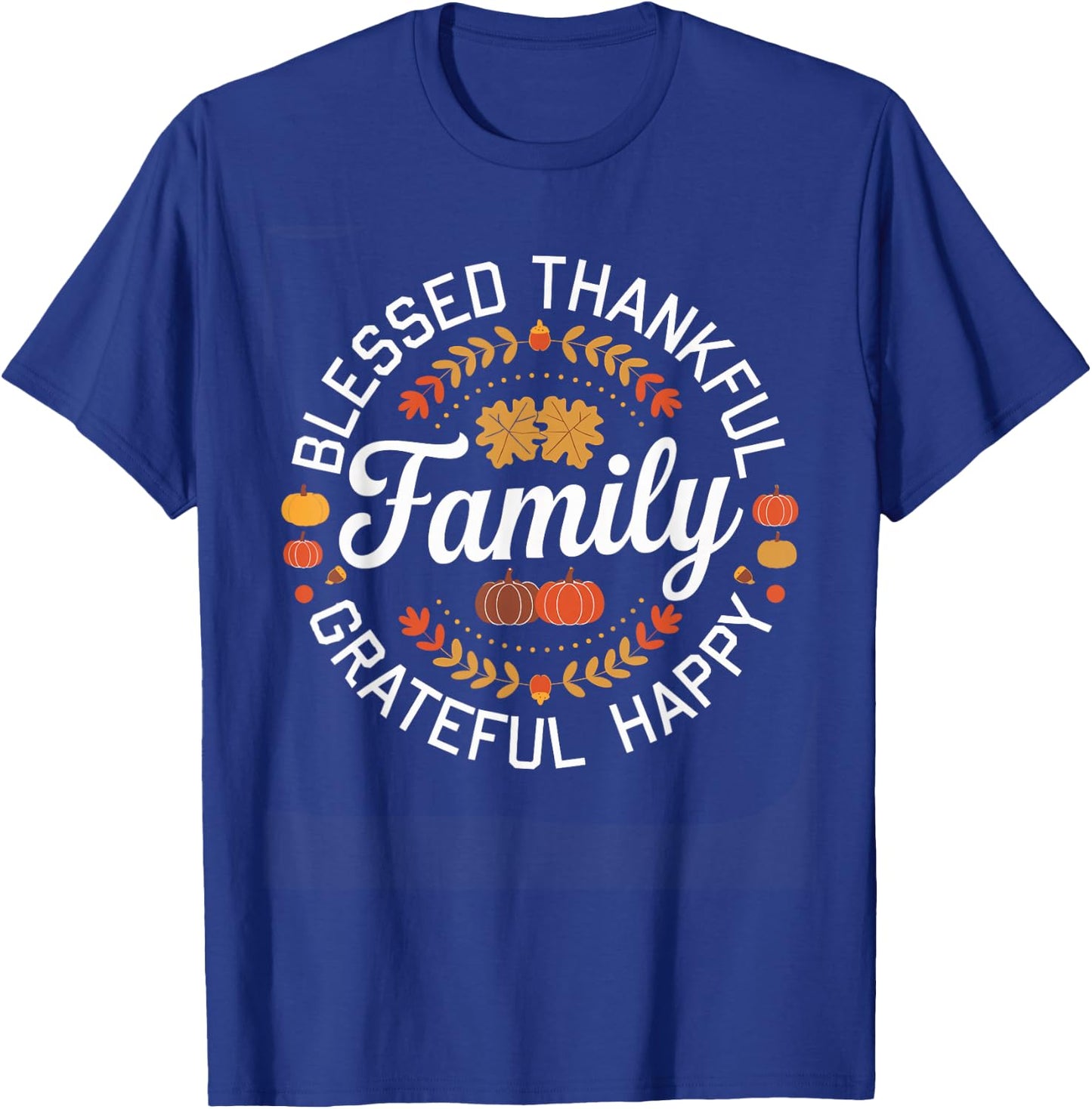 Blessed Thankful Family Thanksgiving T-Shirt - T-Shirt | Royal