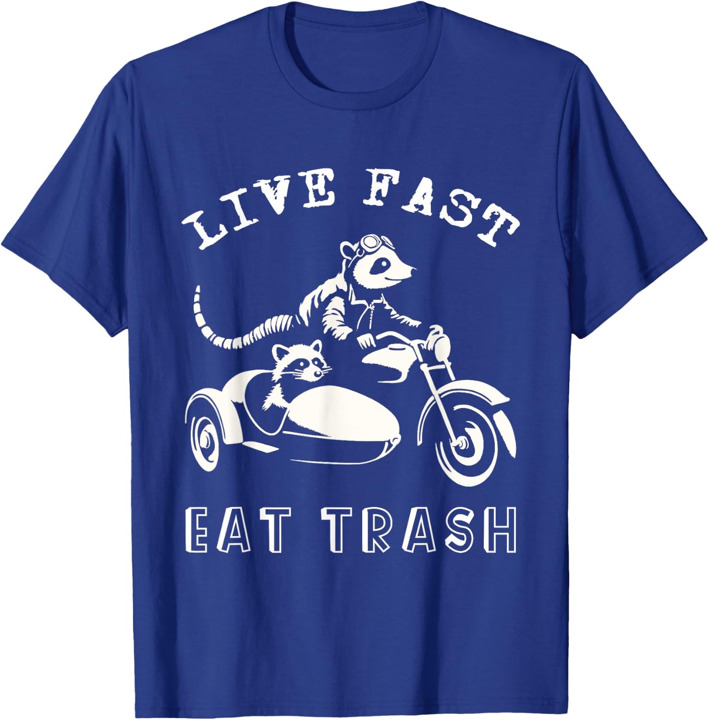 Racoon Possum Riding Motorcycle Live Fast Eat Trash Funny T-Shirt - T-Shirt | Royal