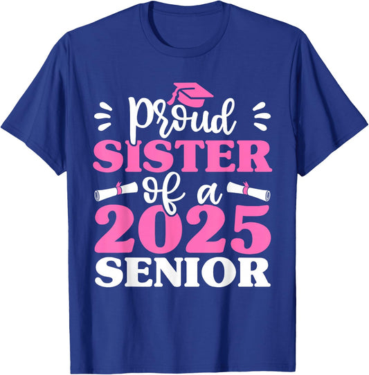 Graduation Proud Sister of a 2025 Senior Shirt Class of 2025 T-Shirt - T-Shirt | Royal