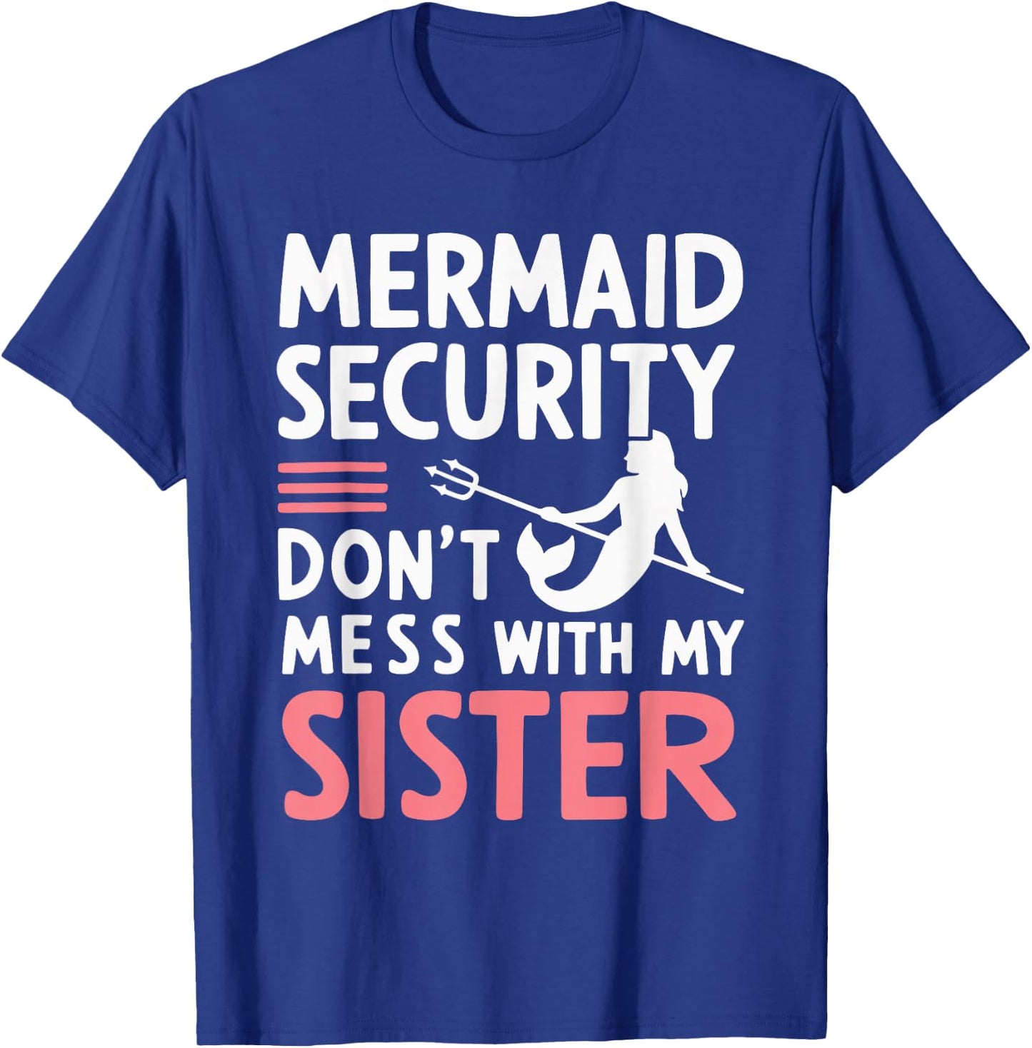 Mermaid Security Don't Mess With My Mermaid T-Shirt - T-Shirt | Royal