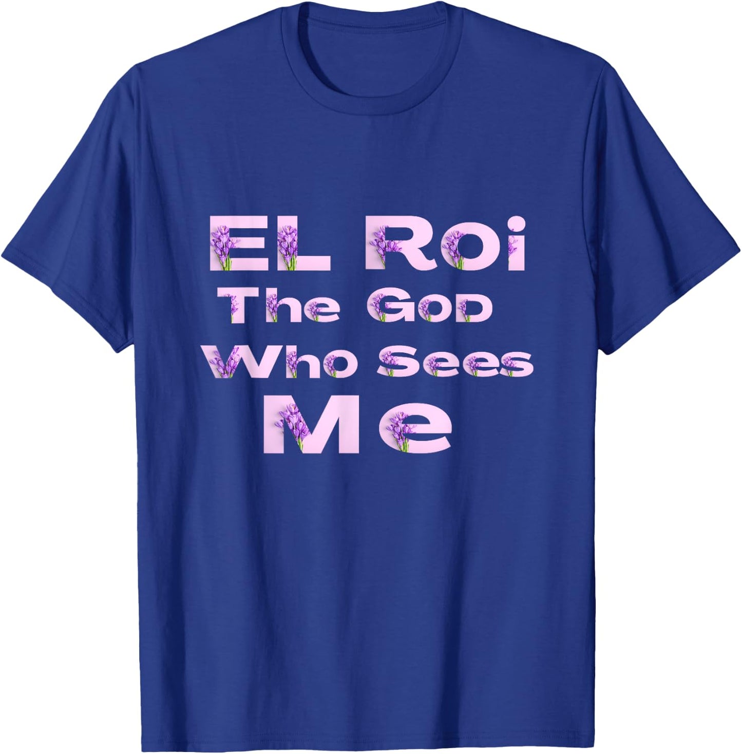 El Roi the God who Sees Me - NSPPD Morning prayer T-Shirt - T-Shirt | Royal