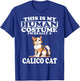 This is My Human Costume I'm Really A Calico Cat T-Shirt - T-Shirt | Royal