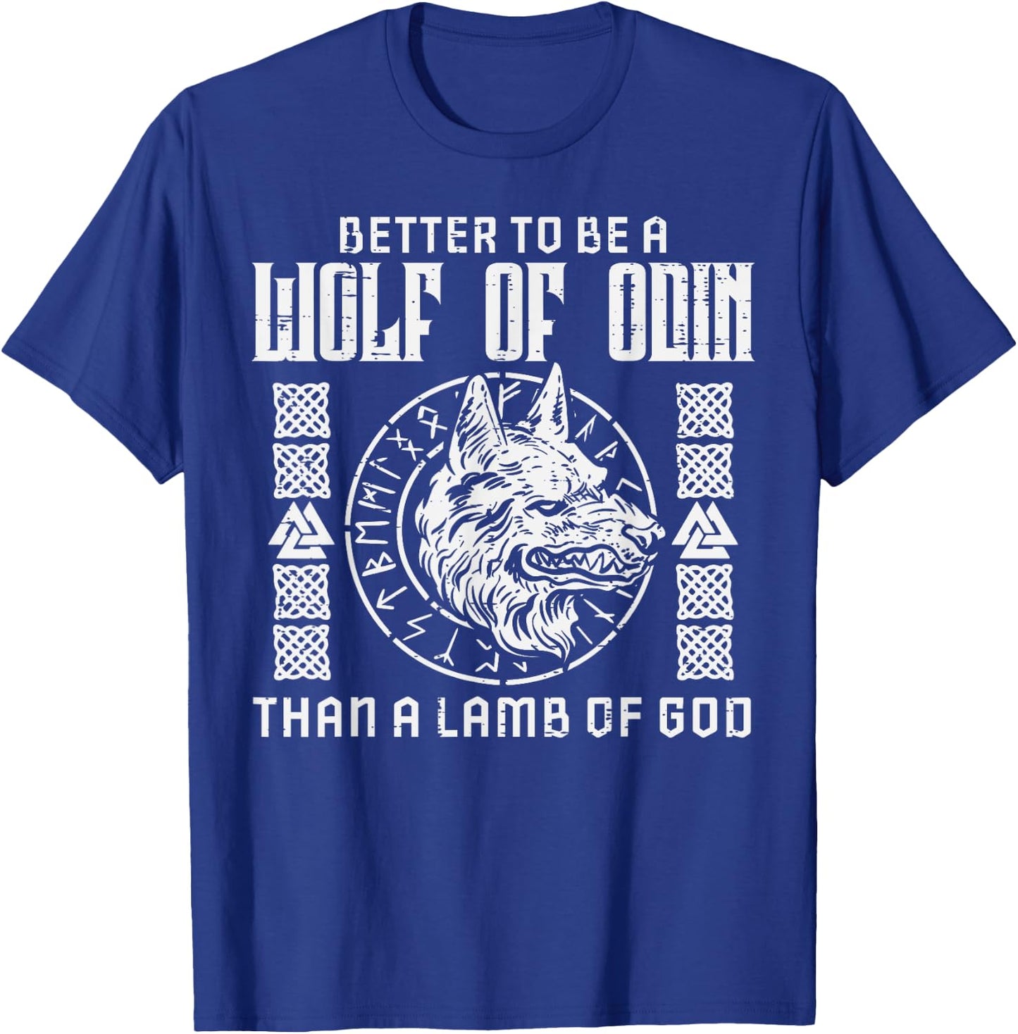 Viking Better To Be Wolf Of Odin Norse Mythology Men Women T-Shirt - T-Shirt | Royal
