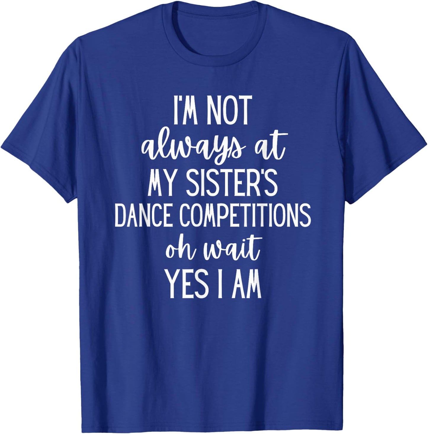 Funny Competition Dance Sister Dance Brother T-Shirt - T-Shirt | Royal