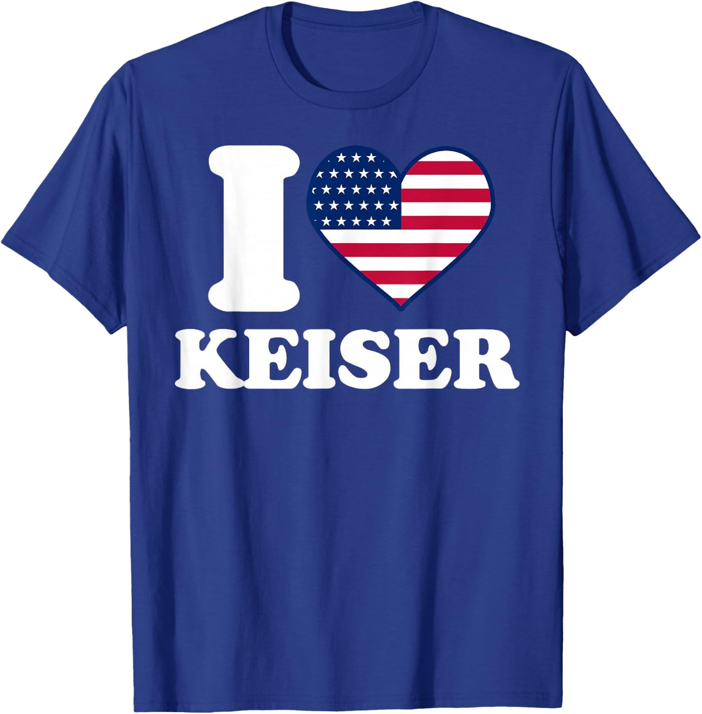 I love Keiser I heart Keiser T-Shirt - T-Shirt | Royal