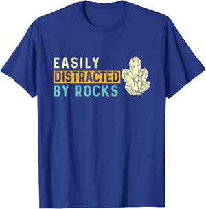 Easily Distracted By Rocks - Rock Collector Geode Hunter T-Shirt - T-Shirt | Royal