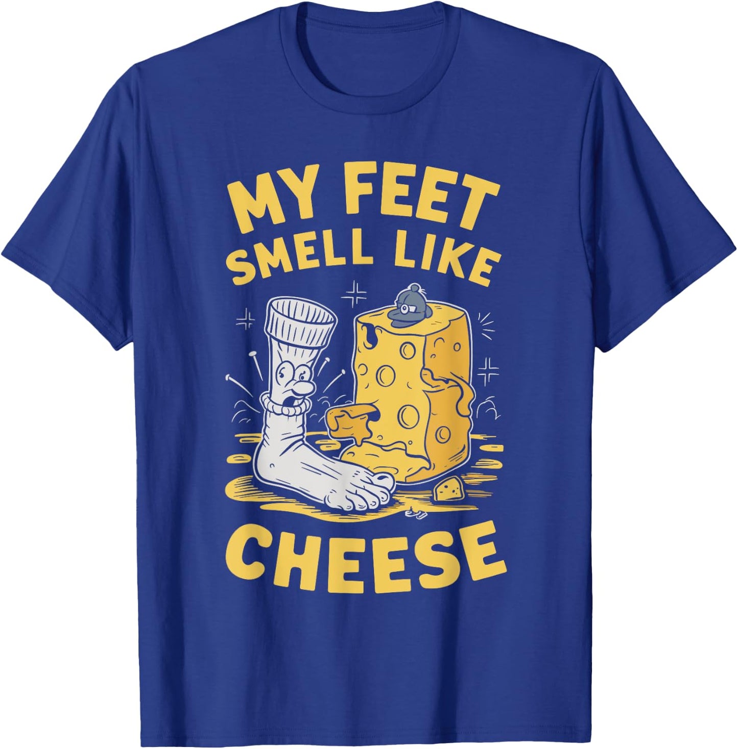 My Feet Smell Like Cheese Funny Stinky Feet Costume Joke Pun T-Shirt - T-Shirt | Royal
