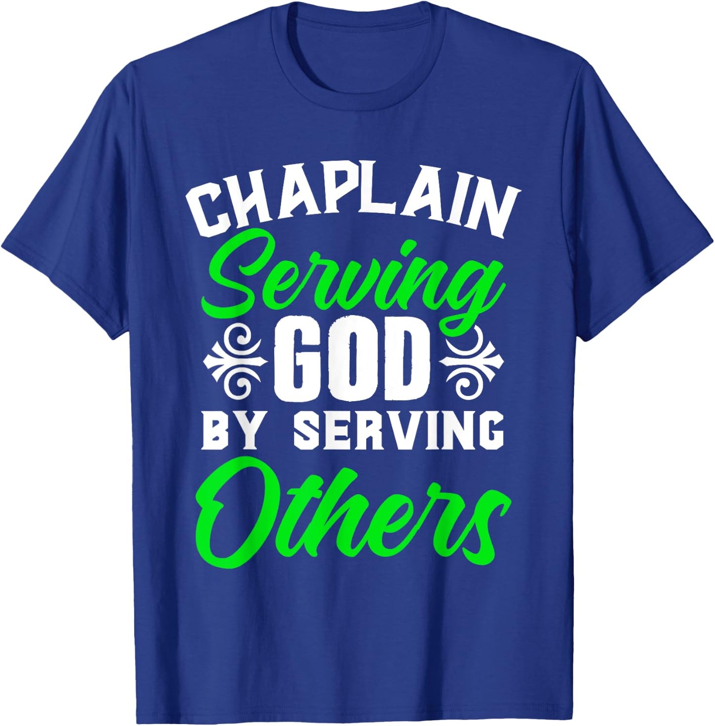 Chaplain Serving God Guardian Religious Clergy Chaplain T-Shirt - T-Shirt | Royal