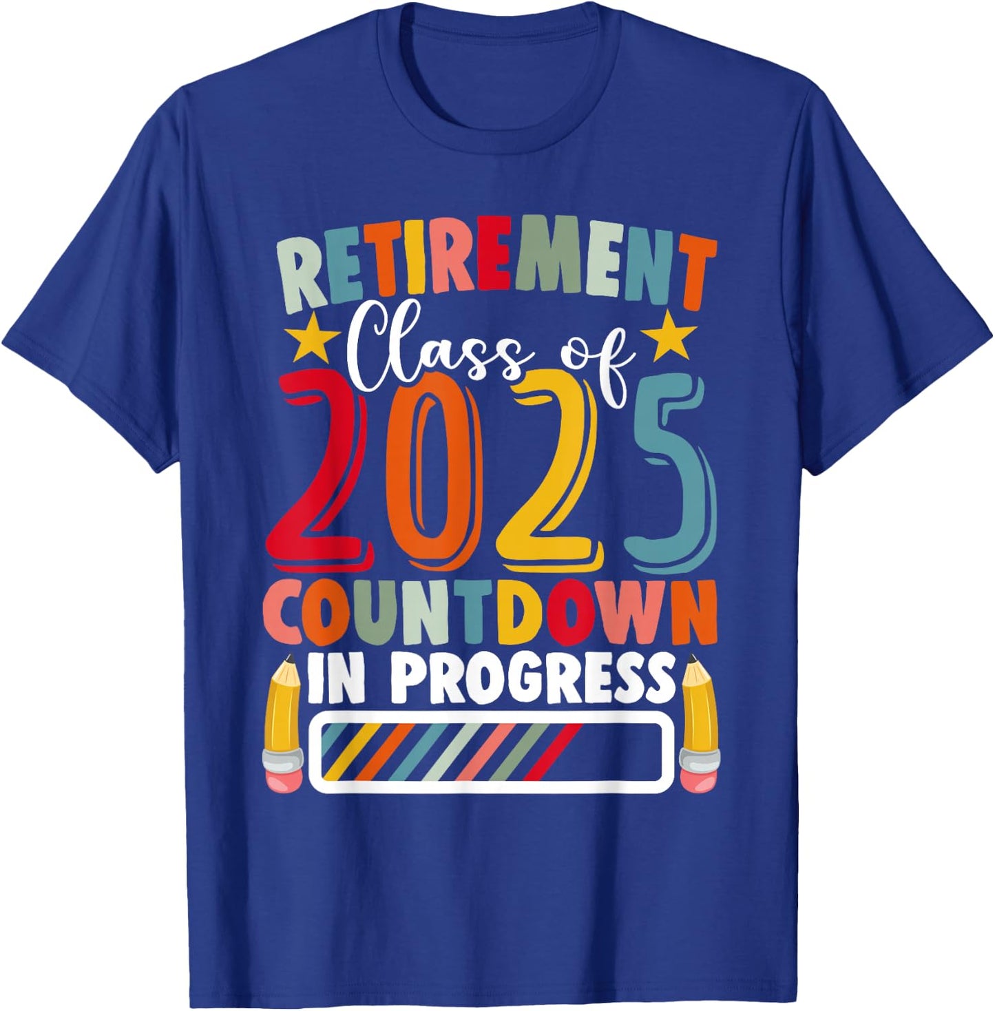 Funny Retirement Class of 2025 Countdown in Progress Teacher T-Shirt - T-Shirt | Royal
