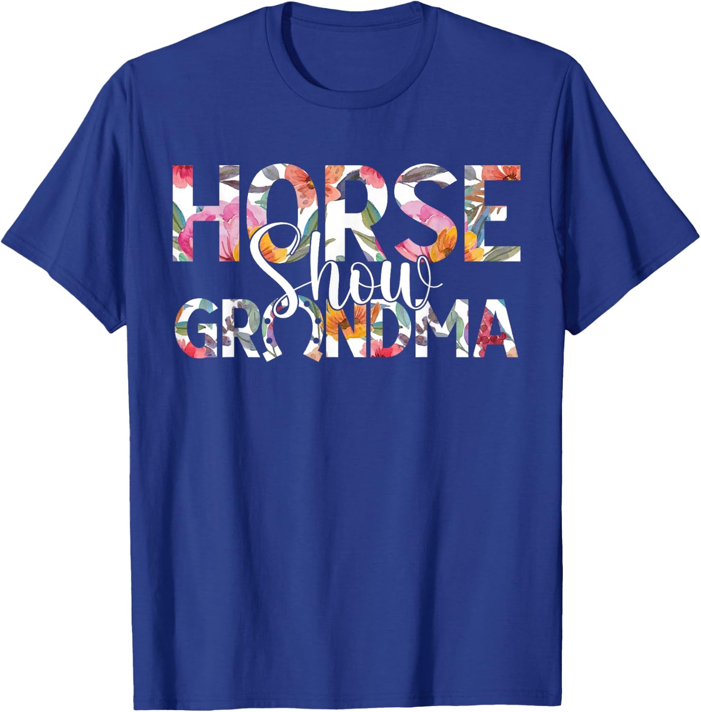Horse Show Grandma Horse Show Grandmother Equestrian Grandma T-Shirt - T-Shirt | Royal