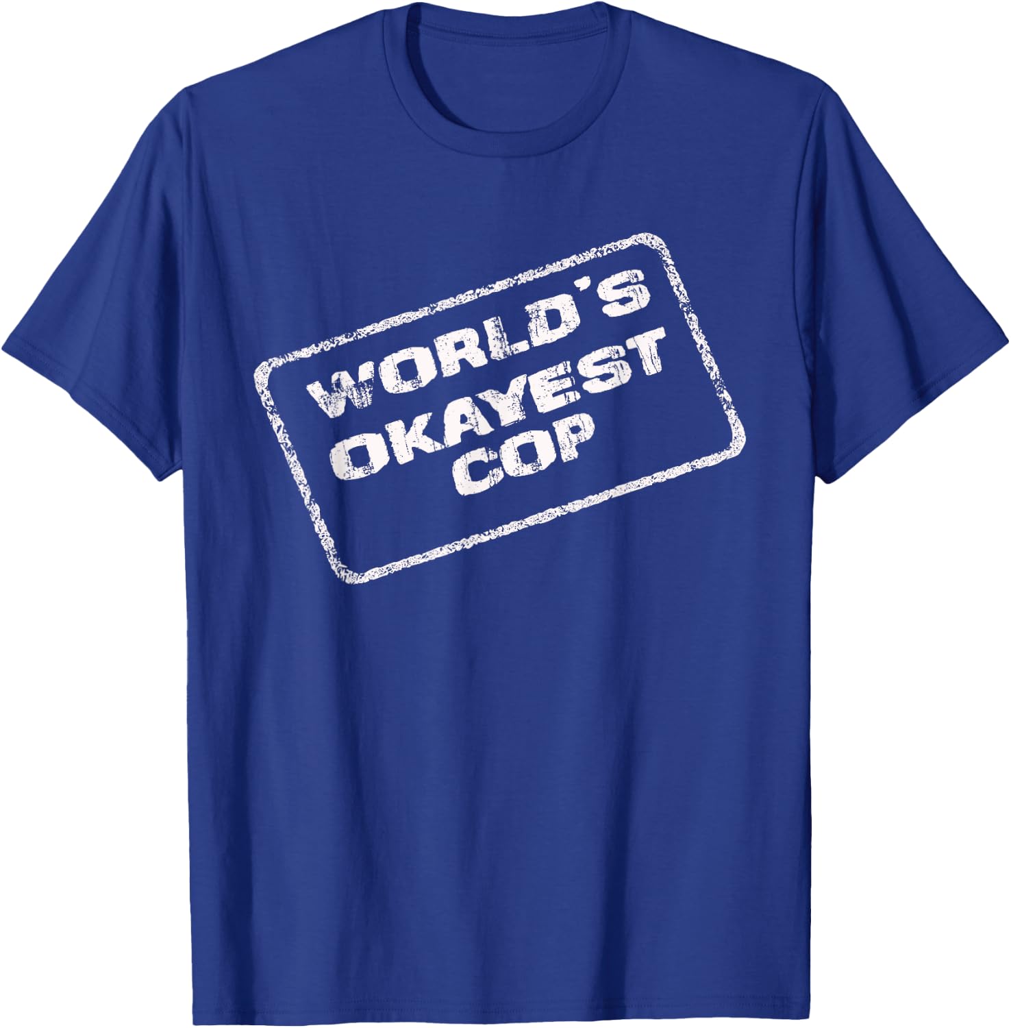World's Okayest Cop Funny Sarcastic Police Officer Trooper T-Shirt - T-Shirt | Royal