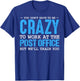 Funny Mail Carrier Postal Post Office Worker Postman Mailman T-Shirt - T-Shirt | Royal