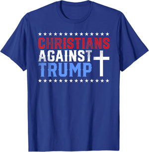 Christians Against Trump Democrat Gift T-Shirt - T-Shirt | Royal